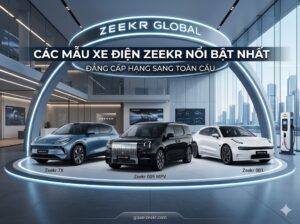 Khám phá những mẫu xe điện Zeekr nổi bật từ 001, 009 đến 7X. Tìm hiểu lý do tại sao Zeekr trở thành chuẩn mực mới của xe điện hạng sang toàn cầu.