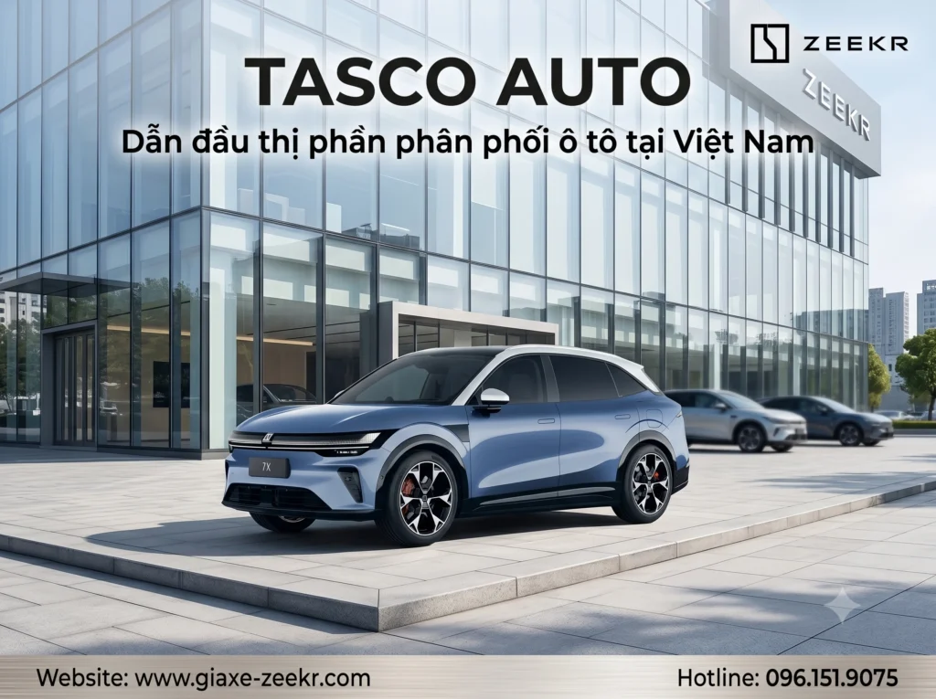 Tasco Auto - Dẫn đầu thị phần phân phối ô tô tại Việt Nam 1 Tìm hiểu về Tasco Auto, hệ sinh thái phân phối ô tô hàng đầu Việt Nam. Đối tác chiến lược đưa Zeekr chính hãng về thị trường, đảm bảo dịch vụ đẳng cấp.