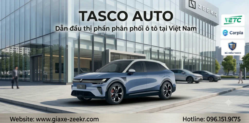 Tìm hiểu về Tasco Auto, hệ sinh thái phân phối ô tô hàng đầu Việt Nam. Đối tác chiến lược đưa Zeekr chính hãng về thị trường, đảm bảo dịch vụ đẳng cấp.